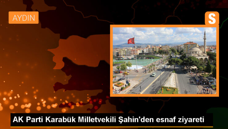 AK Parti Karabük Milletvekili Cem Şahin Safranbolu’da Esnaf Ziyareti Yaptı