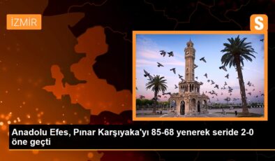 Anadolu Efes, Pınar Karşıyaka’yı 85-68 yenerek seride 2-0 öne geçti