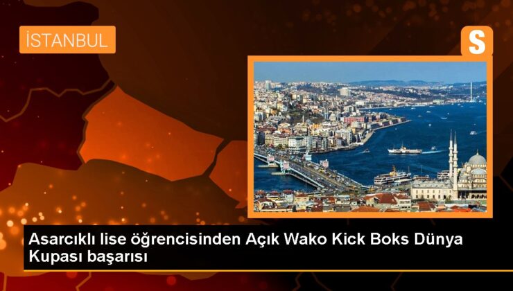 Asarcıklı lise öğrencisinden Açık Wako Kick Boks Dünya Kupası başarısı