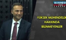 YÜKSEK MÜHENDİSLİK HAKKINDA BİLİNMEYENLER… FATİH KÖKSAL ANLATIYOR…
