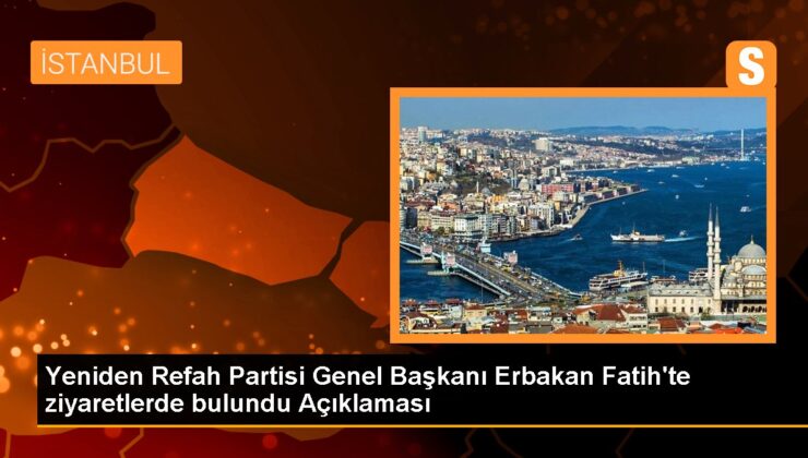 Fatih Erbakan: Mecliste ahlak ve maneviyat sancağının temsilcisi olacağız