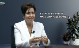 BİLENİ VE BİLMEYENİ NASIL AYIRT EDERİZ ? GÜLAY SAVAŞ ANLATIYOR…