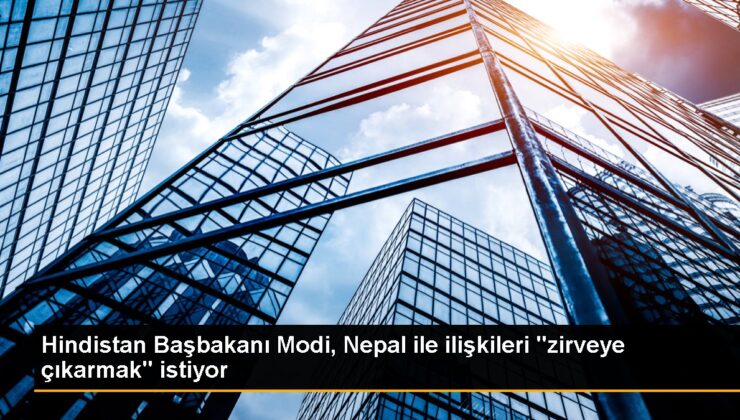 Hindistan Başbakanı Modi, Nepal ile işbirliğini artırmak istiyor