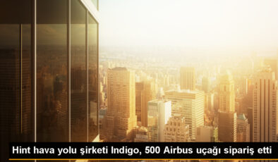 IndiGo, Airbus’tan 500 Uçak İçin Kesin Sipariş Verdi