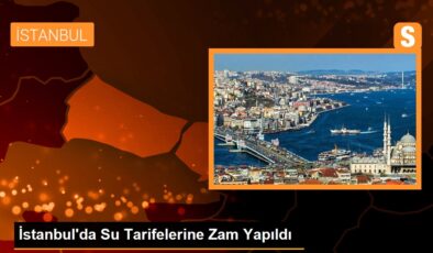İstanbul’da Su Tarifelerine Artırım Yapıldı