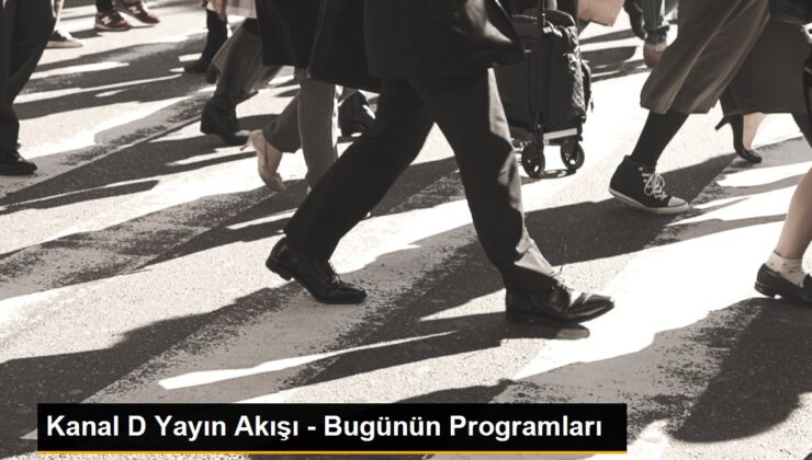 Kanal D Yayın Akışı – Bugünün Programları