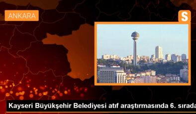 Kayseri Büyükşehir Belediyesi, atıf yapılan belediyeler ortasında 6. sırada