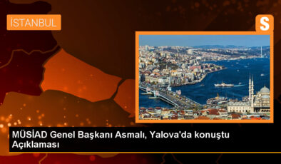 MÜSİAD Genel Lideri Asmalı: Türkiye kural koyucu, global bir oyuncu haline geldi
