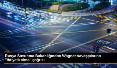 Rusya Savunma Bakanlığı, Wagner savaşçılarına ihtiyatlı olmaları daveti yaptı