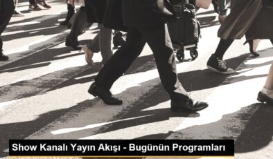 Show Kanalı Yayın Akışı – Bugünün Programları