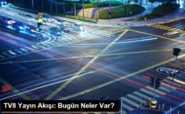 TV8 Yayın Akışı: Bugün Neler Var?