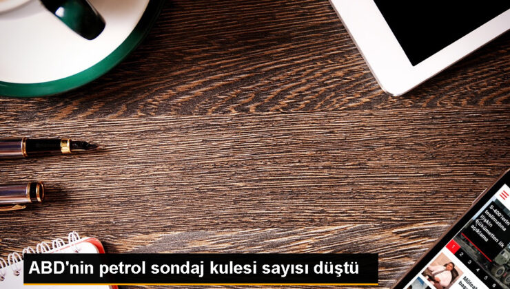 ABD’de petrol sondaj kulesi sayısı 1 azaldı