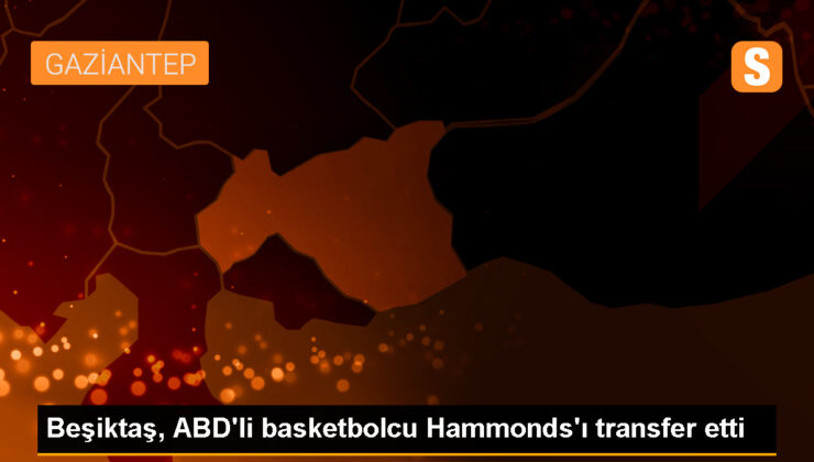 Beşiktaş Erkek Basketbol Kadrosu, Leyton Hammonds’ı takımına kattı