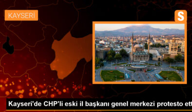 CHP Kayseri Vilayet Lideri Atamasına Reaksiyon