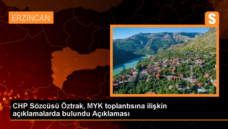 CHP Sözcüsü Öztrak, MYK toplantısına ait açıklamalarda bulundu Açıklaması