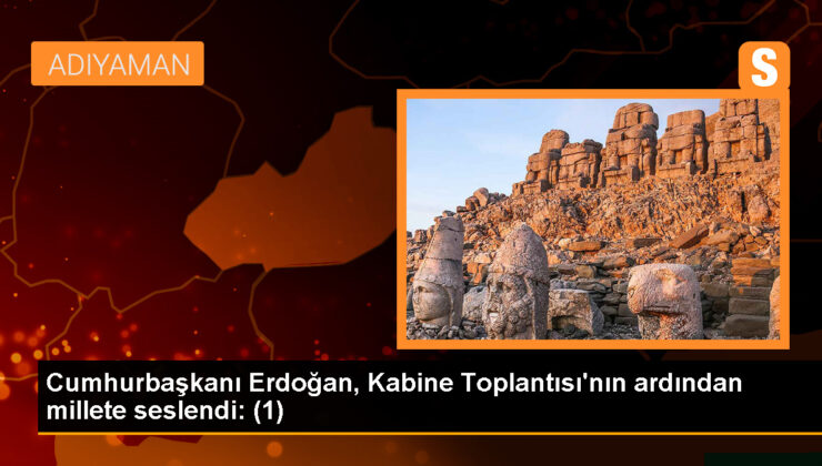 Cumhurbaşkanı Erdoğan, Kabine Toplantısı’nın akabinde millete seslendi: (1)