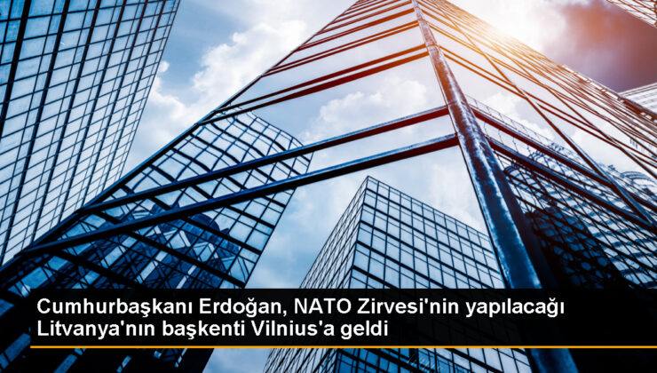 Cumhurbaşkanı Erdoğan, NATO Doruğu için Litvanya’ya gitti