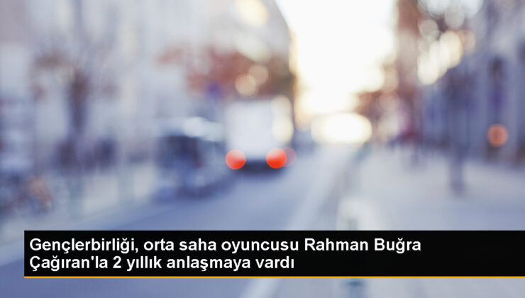 Gençlerbirliği, Rahman Buğra Çağıran ile 2 yıllık mutabakat sağladı