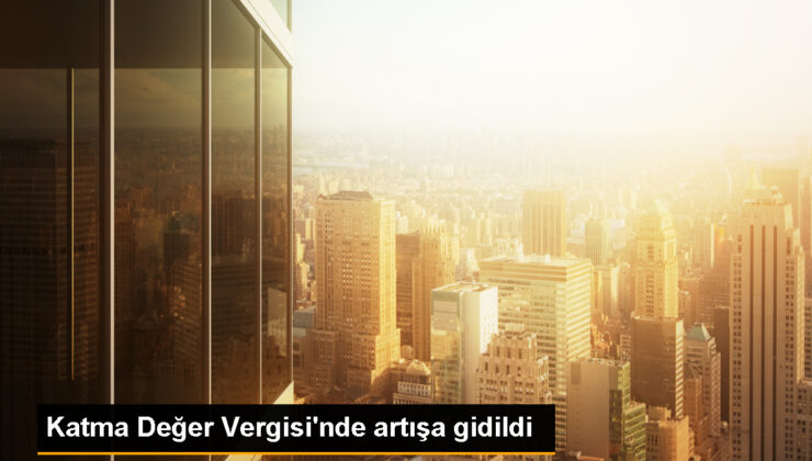 KDV Oranlarına Artış Yapıldı