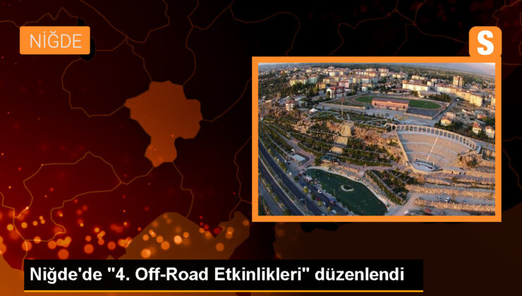 Niğde’de düzenlenen Off-Road Aktiflikleri sona erdi