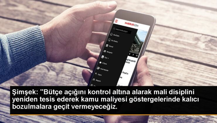 Şimşek: “Bütçe açığını denetim altına alarak mali disiplini yine tesis ederek kamu maliyesi göstergelerinde kalıcı bozulmalara geçit vermeyeceğiz.