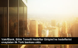 VakıfBank’ın sera gazı emisyonlarına ait bilim temelli maksatları onaylandı