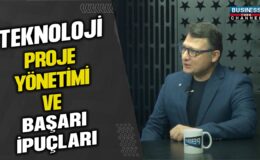 TEKNOLOJİ PROJE YÖNETİMİ VE BAŞARI İPUÇLARI…HAKAN SAVAŞAN ANLATIYOR…