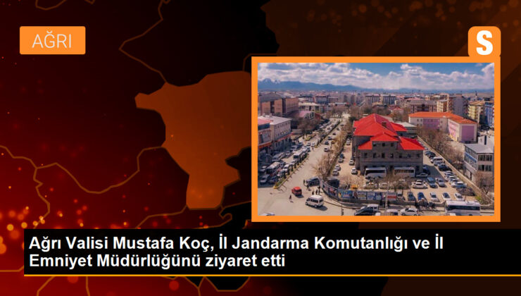 Ağrı Valisi Mustafa Koç, Vilayet Jandarma Komutanlığı ve Vilayet Emniyet Müdürlüğünü ziyaret etti