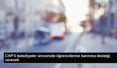 CHP’li Belediyeler Üniversite Öğrencilerine Barınma İmkanı Sağlayacak