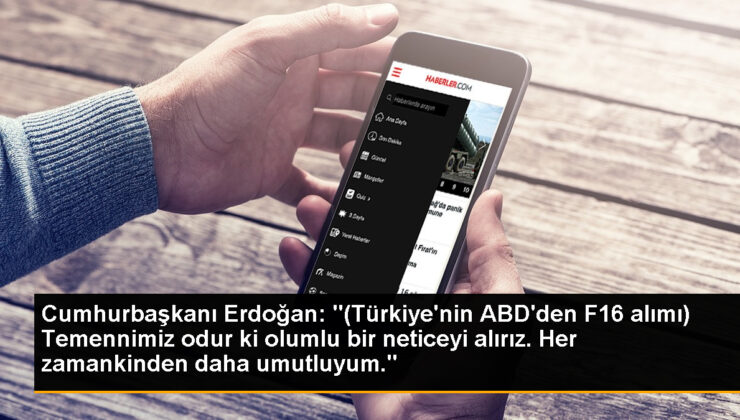 Cumhurbaşkanı Erdoğan: “(Türkiye’nin ABD’den F16 alımı) Temennimiz odur ki olumlu bir neticeyi alırız. Her zamankinden daha umutluyum.”