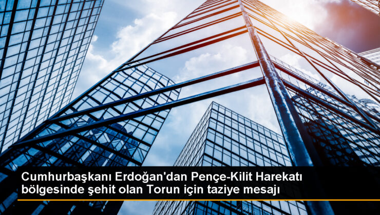 Cumhurbaşkanı Erdoğan’dan Pençe-Kilit Harekatı bölgesinde şehit olan Torun için taziye iletisi