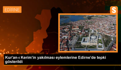 Edirne’de Kur’an-ı Kerim’e Yönelik Akınlara Reaksiyon