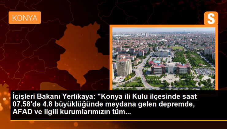 İçişleri Bakanı Yerlikaya: “Konya ili Kulu ilçesinde saat 07.58’de 4.8 büyüklüğünde meydana gelen sarsıntıda, AFAD ve ilgili kurumlarımızın tüm…