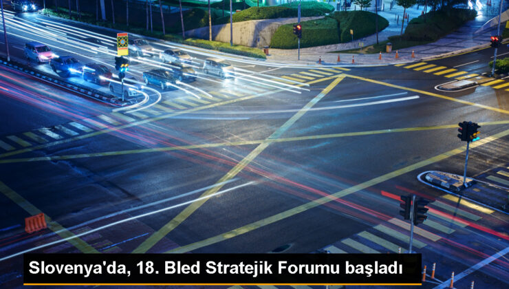 Slovenya’da düzenlenen Bled Stratejik Forumu başladı