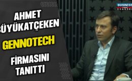 AHMET BÜYÜKATÇEKEN ”GENNOTECH” FİRMASINI TANITTI…