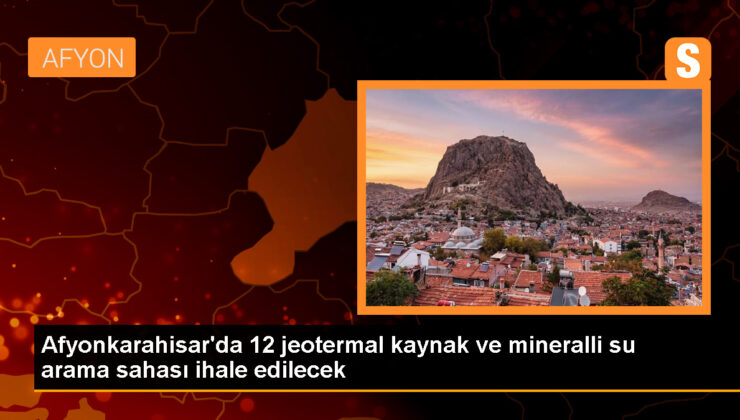 Afyonkarahisar’da Jeotermal Kaynak ve Mineralli Su Arama Ruhsatı İhalesi