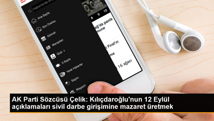 AK Parti Sözcüsü Çelik: Kılıçdaroğlu’nun 12 Eylül açıklamaları sivil darbe teşebbüsüne mazaret üretmek