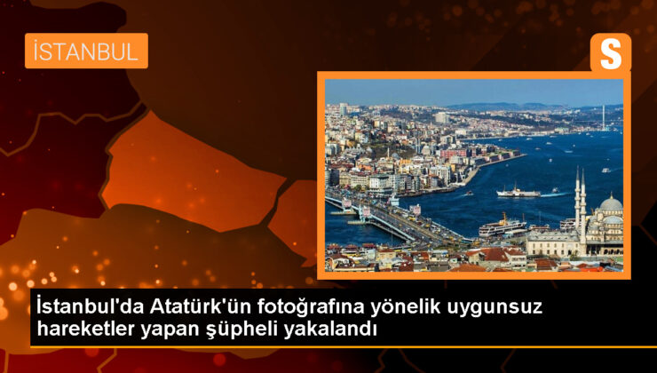 Atatürk’ün fotoğrafına uygunsuz hareketler yapan kuşkulu gözaltına alındı