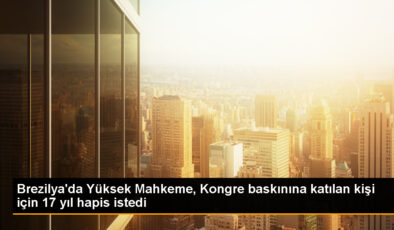 Brezilya’da Kongre Baskınına Katılan Şahsa 17 Yıl Mahpus Cezası Talebi