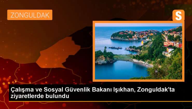Çalışma ve Toplumsal Güvenlik Bakanı Zonguldak’ta Ziyaretler Gerçekleştirdi