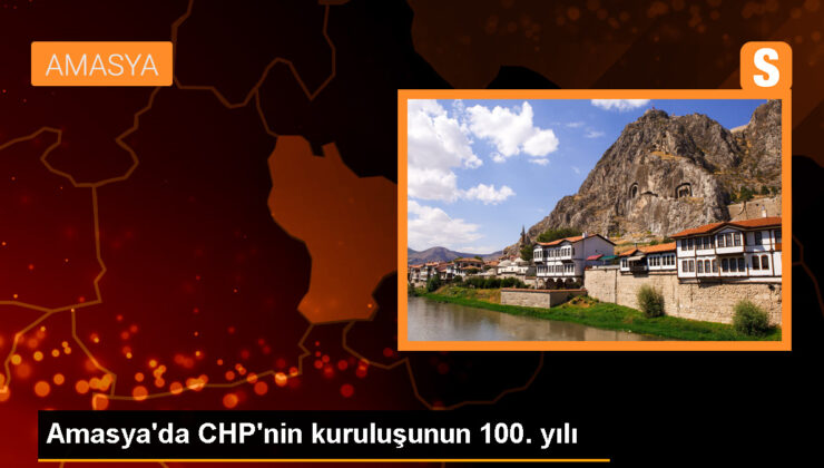 CHP’nin 100. yıl dönümü Amasya’da kutlandı