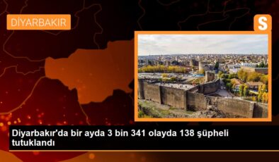 Diyarbakır’da bir ayda 3 bin 341 olayda 138 kuşkulu tutuklandı