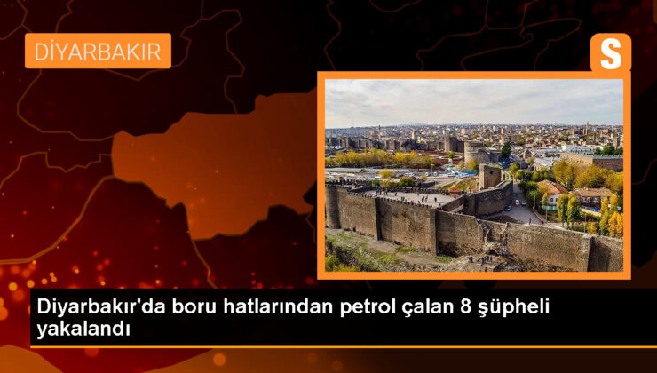 Diyarbakır’da Petrol Hırsızlığı Operasyonu: 8 Kuşkulu Gözaltına Alındı