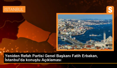 Fatih Erbakan: Tekrar Refah Partisi İstanbul’da mahalle teşkilatlarını güçlendirecek