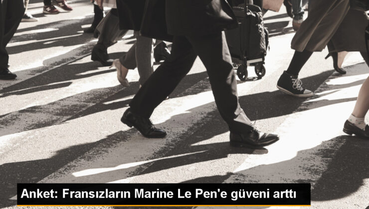 Fransa’da Marine Le Pen’in Güvenilirliği Arttı