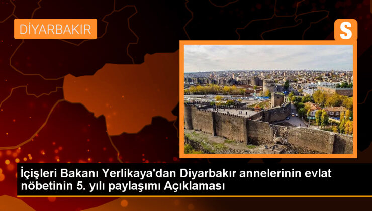 İçişleri Bakanı Yerlikaya: Diyarbakır annelerinin evlat nöbeti dünyada yankılanıyor