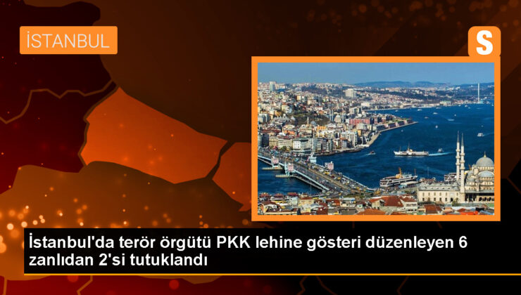 İstanbul’da PKK lehine slogan atan 6 şüpheliden 2’si tutuklandı