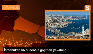 İstanbul’da sistemsiz göçmen operasyonu: 65 göçmen yakalandı, 2 kuşkulu gözaltına alındı