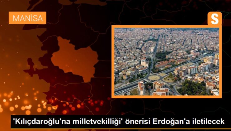 ‘Kılıçdaroğlu’na milletvekilliği’ önerisi Erdoğan’a iletilecek