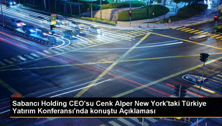 Sabancı Holding CEO’su Cenk Alper, Türkiye Yatırım Konferansı’nda konuştu